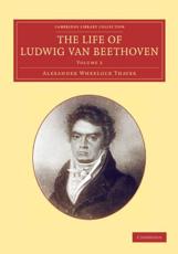 The Life of Ludwig Van Beethoven: Volume 2 - Thayer, Alexander Wheelock