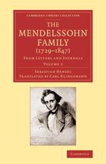 The Mendelssohn Family (1729 1847): Volume 2: From Letters and Journals - Hensel, Sebastian