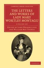 The Letters and Works of Lady Mary Wortley Montagu 2 Volume Paperback Set - Mary Wortley Montagu (author), James Archibald Stuart-Wortley-Mackenzie Wharncliffe (editor), William Moy Thomas (editor)