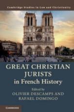 Great Christian Jurists in French History - Olivier Descamps (editor), Rafael Domingo (editor)
