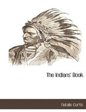 The Indians' Book - Curtis, Natalie