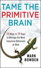 Tame the Primitive Brain