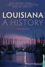 Louisiana - Light Townsend Cummins (author), Judith Kelleher Schafer (author), Edward F. Haas (author), Michael L. Kurtz (author), Bennett H. Wall (editor), John C. Rodrigue (editor)