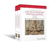 A Companion to the Achaemenid Persian Empire - Bruno Jacobs, Robert Rollinger