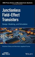 Junctionless Field-Effect Transistors - Shubham Sahay, Mamidala Jagadesh Kumar