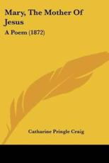 Mary, The Mother Of Jesus - Catharine Pringle Craig (author)