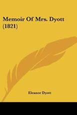 Memoir of Mrs. Dyott (1821) - Eleanor Dyott (author)