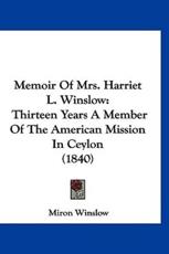 Memoir of Mrs. Harriet L. Winslow - Miron Winslow (author)