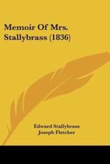 Memoir Of Mrs. Stallybrass (1836) - Edward Stallybrass, Joseph Fletcher (introduction)