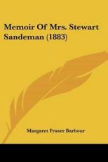 Memoir Of Mrs. Stewart Sandeman (1883) - Margaret Fraser Barbour (author)