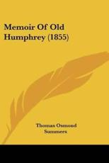 Memoir of Old Humphrey (1855) - Thomas Osmond Summers (author)