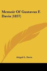 Memoir of Gustavus F. Davis (1837) - Abigail L Davis (author)
