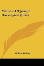 Memoir of Joseph Harrington (1854) - Dr William Whiting (author)