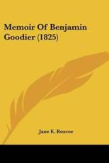 Memoir of Benjamin Goodier (1825) - Jane E Roscoe (author)