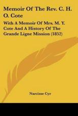 Memoir Of The Rev. C. H. O. Cote - Narcisse Cyr