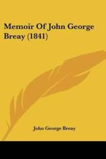 Memoir of John George Breay (1841) - John George Breay (author)