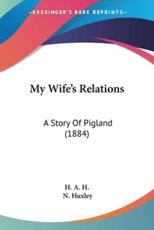 My Wife's Relations - A H H a H, H a H, N Huxley (illustrator)
