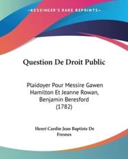 Question De Droit Public - Henri Cardin Jean Baptiste De Fresnes