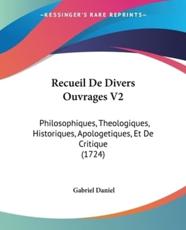 Recueil De Divers Ouvrages V2 - Gabriel Daniel (author)