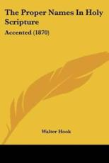 The Proper Names in Holy Scripture - Walter Hook (author)