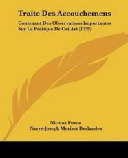 Traite Des Accouchemens - Nicolas Puzos (author), Pierre-Joseph Morisot Deslandes (author)