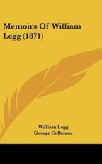 Memoirs of William Legg (1871)