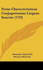 Notae Characteristicae Conjugationum Linguae Sanctae (1733) - Alexander Gabriel De Woiutyn Hulewiez (author)
