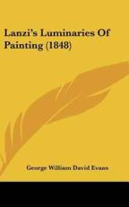 Lanzi's Luminaries of Painting (1848) - George William David Evans (author)