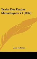 Traite Des Etudes Monastiques V1 (1692) - Jean Mabillon (author)
