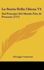 La Storia Della Chiesa V4 - Selvaggio Canturani (author)