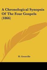 A Chronological Synopsis of the Four Gospels (1866) - H Grenville