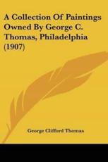 A Collection of Paintings Owned by George C. Thomas, Philadelphia (1907) - Thomas, George Clifford