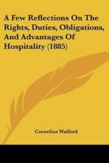 A Few Reflections on the Rights, Duties, Obligations, and Advantages of Hospitality (1885) - Cornelius Walford (author)