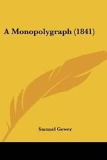 A Monopolygraph (1841) - Samuel Gower
