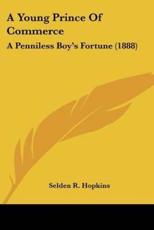 A Young Prince of Commerce - Selden R Hopkins (author)
