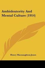 Ambidexterity and Mental Culture (1914) - Macnaughton-jones, Henry