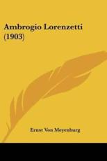 Ambrogio Lorenzetti (1903) - Ernst Von Meyenburg (author)