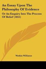An Essay Upon The Philosophy Of Evidence - Watkin Williams