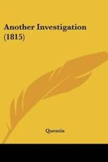 Another Investigation (1815) - Quentin (author)