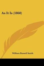 As It Is (1860) - Smith, William Russell