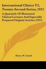 International Clinics V2, Twenty-Second Series, 1912 - Henry W Cattell (editor)