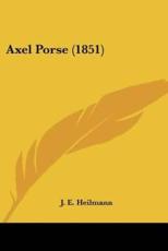 Axel Porse (1851) - J E Heilmann (author)