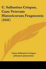 C. Sallustius Crispus, Cum Veterum Historicorum Fragmentis (1641) - Caius Sallustius Crispus, Johannes Janssonius