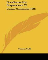 Consiliorum Sive Responsorum V2 - Giacomo Graffi