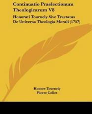 Continuatio Praelectionum Theologicarum V8 - Honore Tournely, Pierre Collet