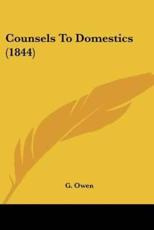 Counsels to Domestics (1844) - G Owen (author)
