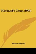 Haviland's Chum (1903) - Bertram Mitford (author)
