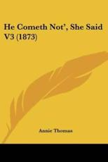 He Cometh Not', She Said V3 (1873) - Annie Thomas (author)