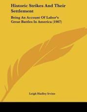 Historic Strikes and Their Settlement - Leigh Hadley Irvine (author)