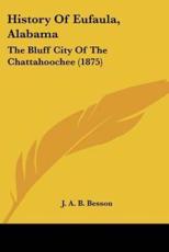 History Of Eufaula, Alabama - J A B Besson (author)